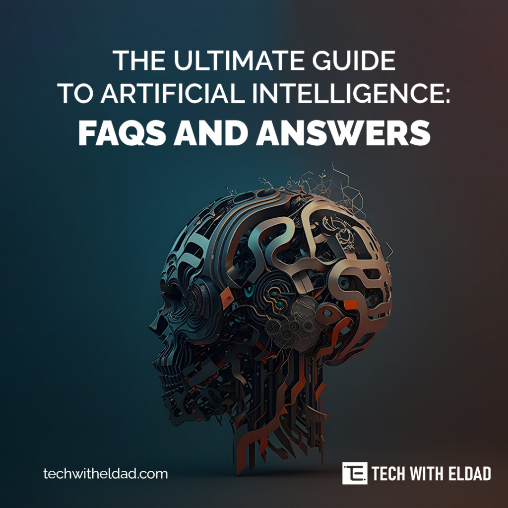 The Ultimate Guide to Artificial Intelligence: FAQs and Answers
