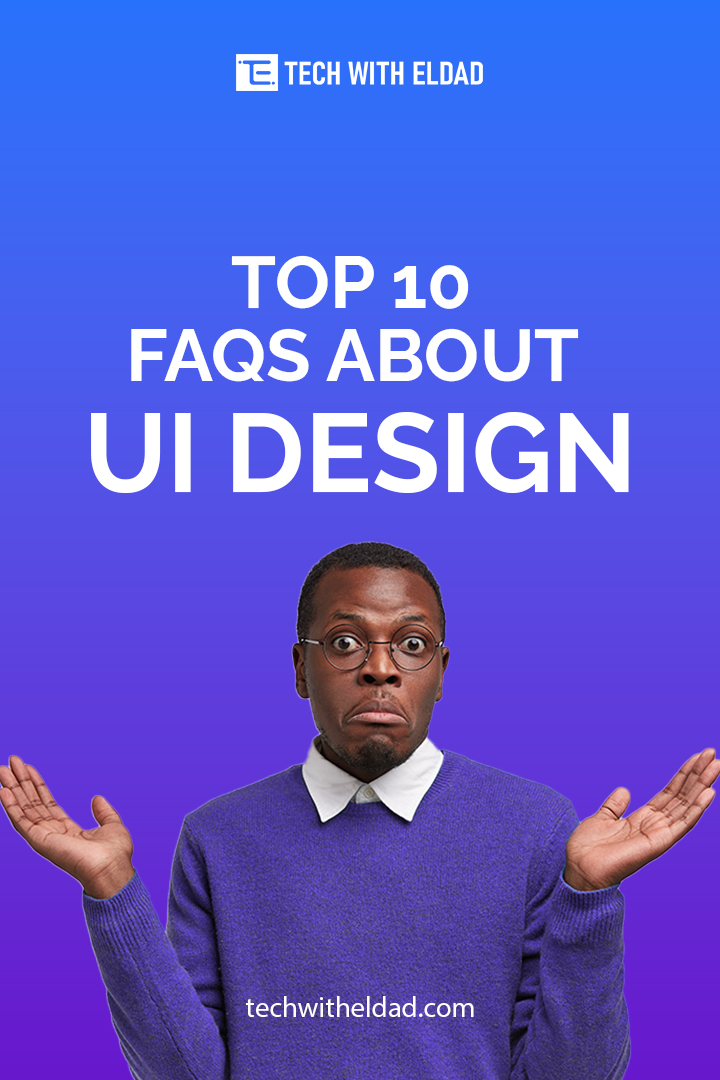 Top 10 FAQs About UI Design