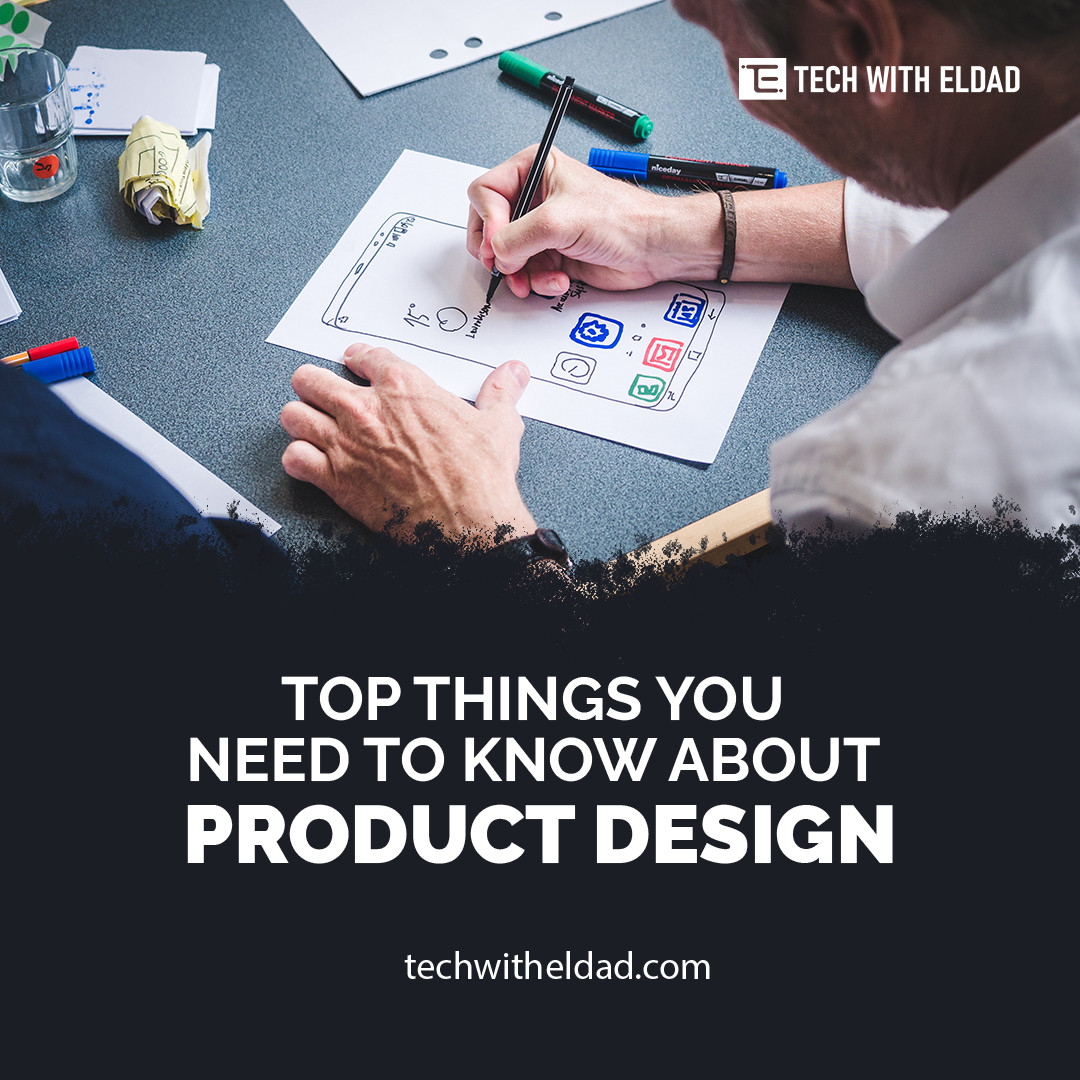 Top things you need to know about Product Design