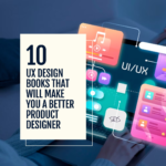 10 UX Design Books That Will Make You a Better Product Designer