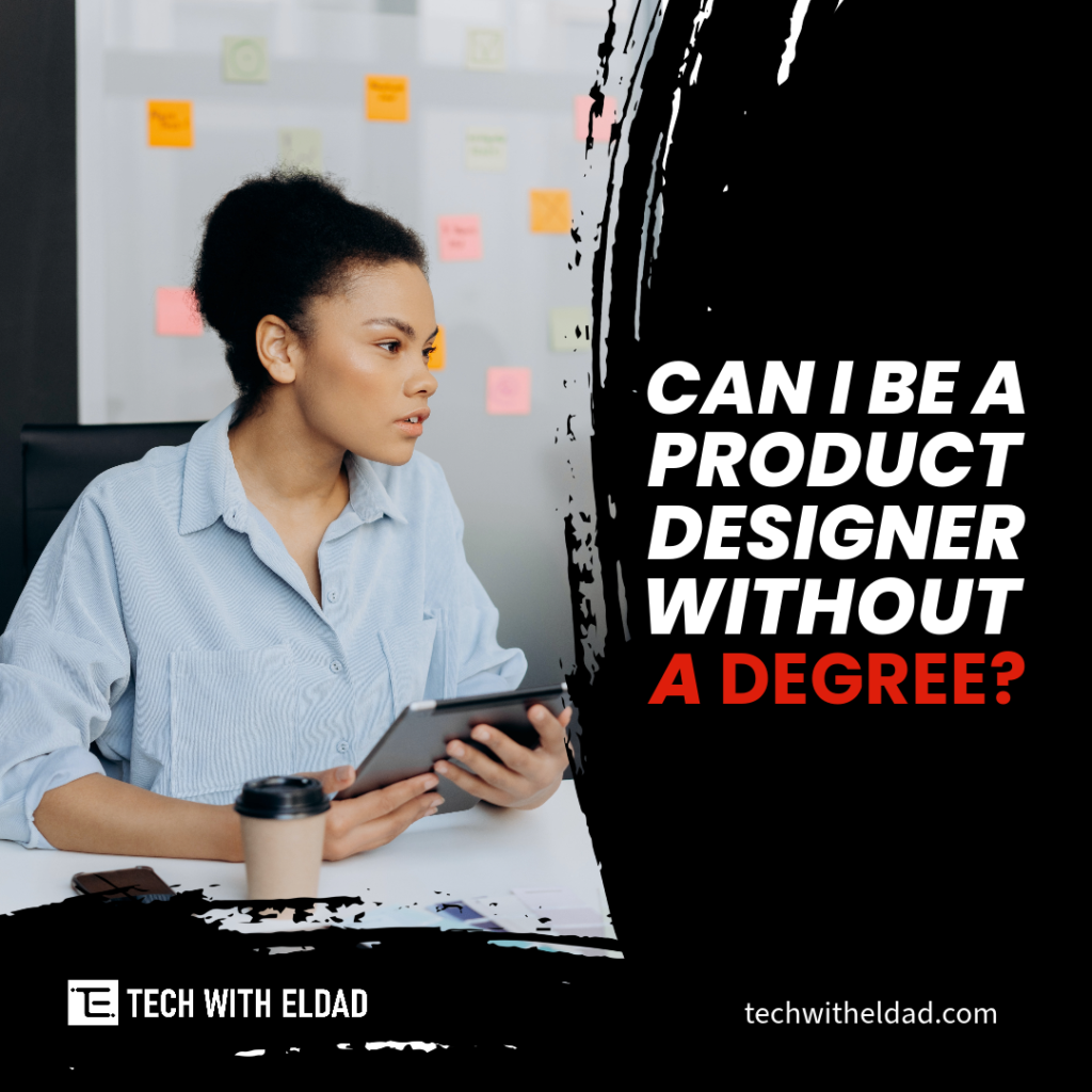 Can I be a product designer without a degree?