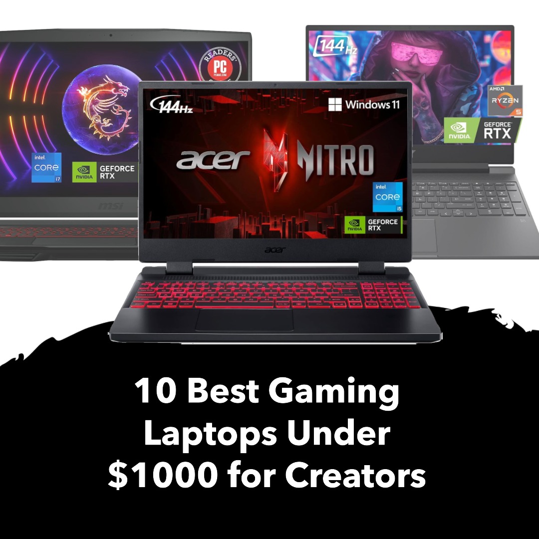 10 Best Gaming Laptops Under $1000 for Creators