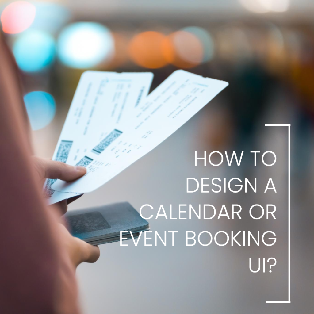 How to design a calendar or event booking UI?