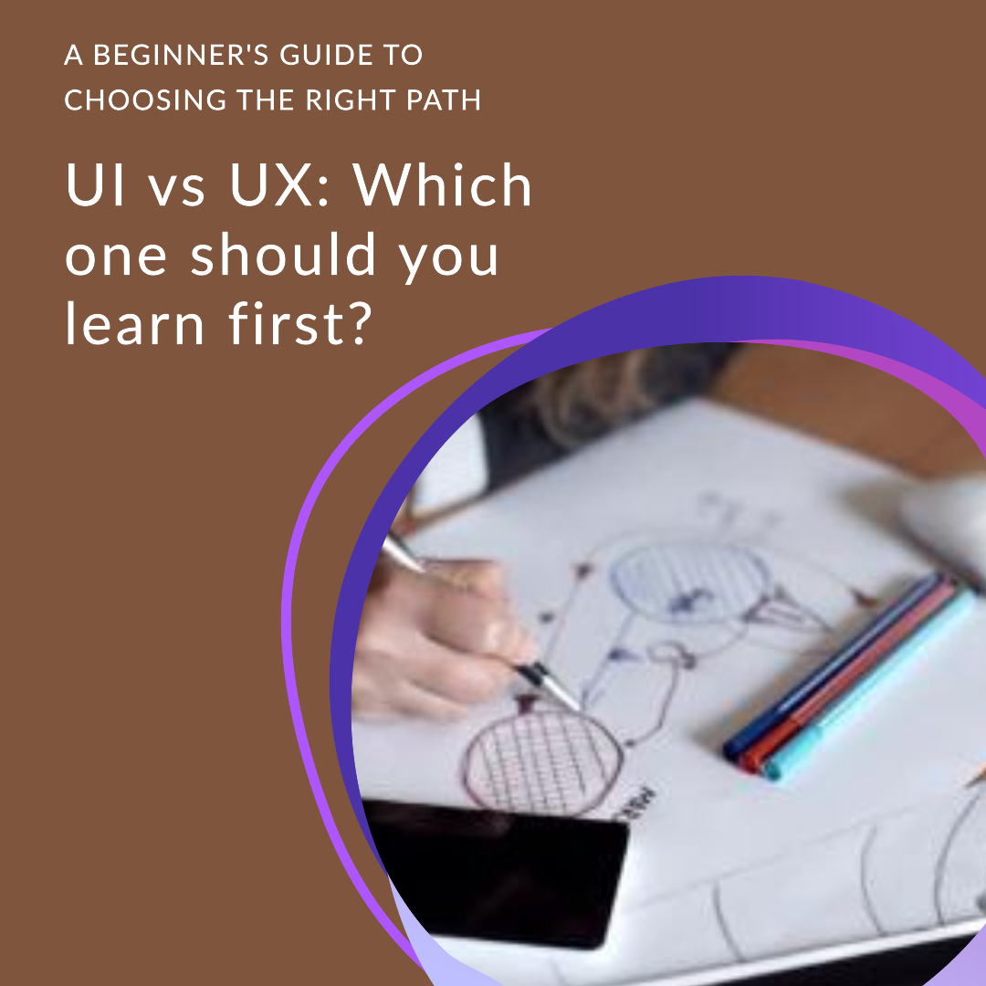 Should I learn UI or UX first?