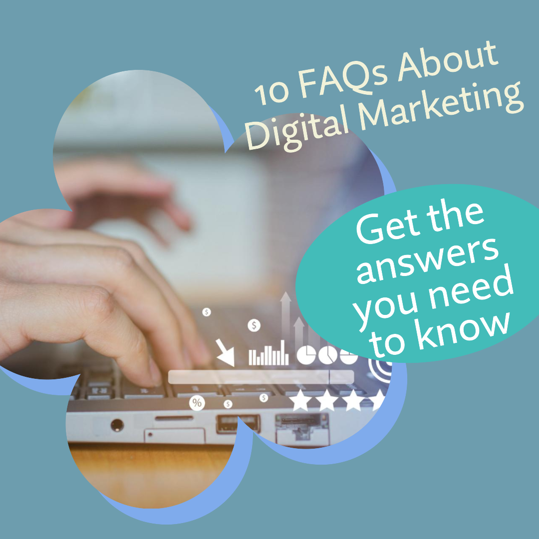 Top 10 FAQs About Digital Marketing That You Need to Know