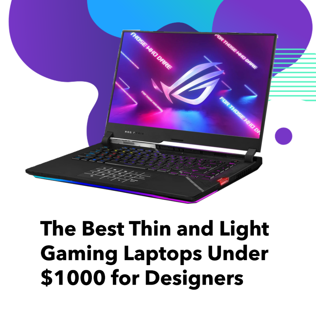 design-on-the-go-the-best-thin-and-light-gaming-laptops-under-1000