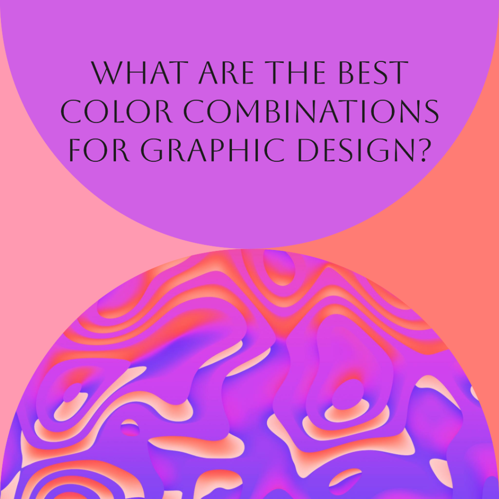What are the best color combinations for graphic design?