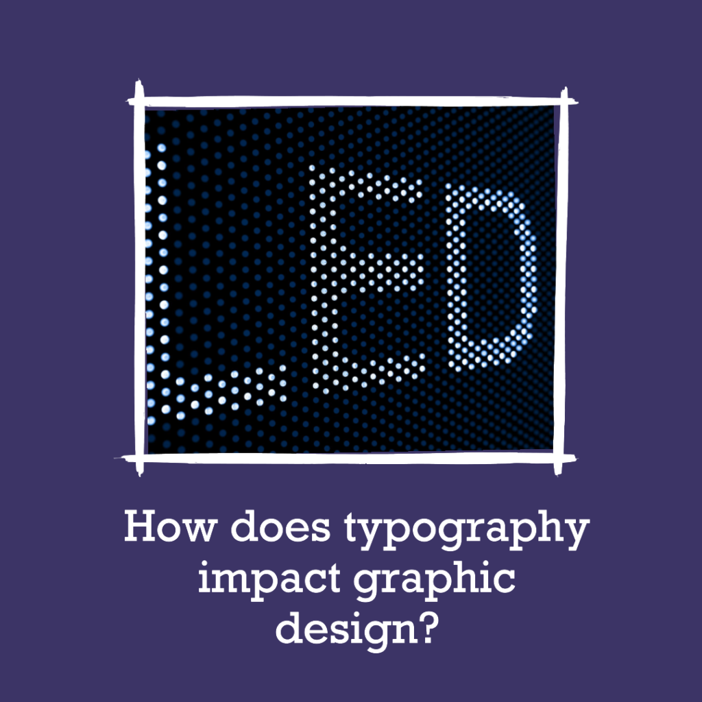 How does typography impact graphic design?