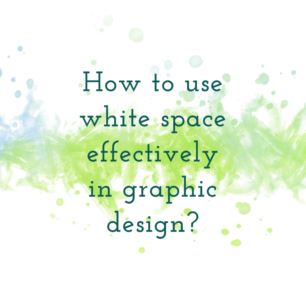 How to use white space effectively in graphic design?