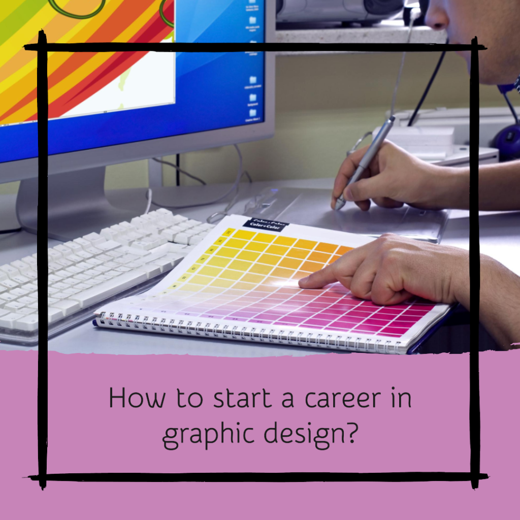 How to start a career in graphic design?