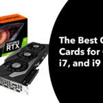 Unlocking Gaming Prowess: The Best Graphics Cards for Core i5, i7, and i9 CPUs