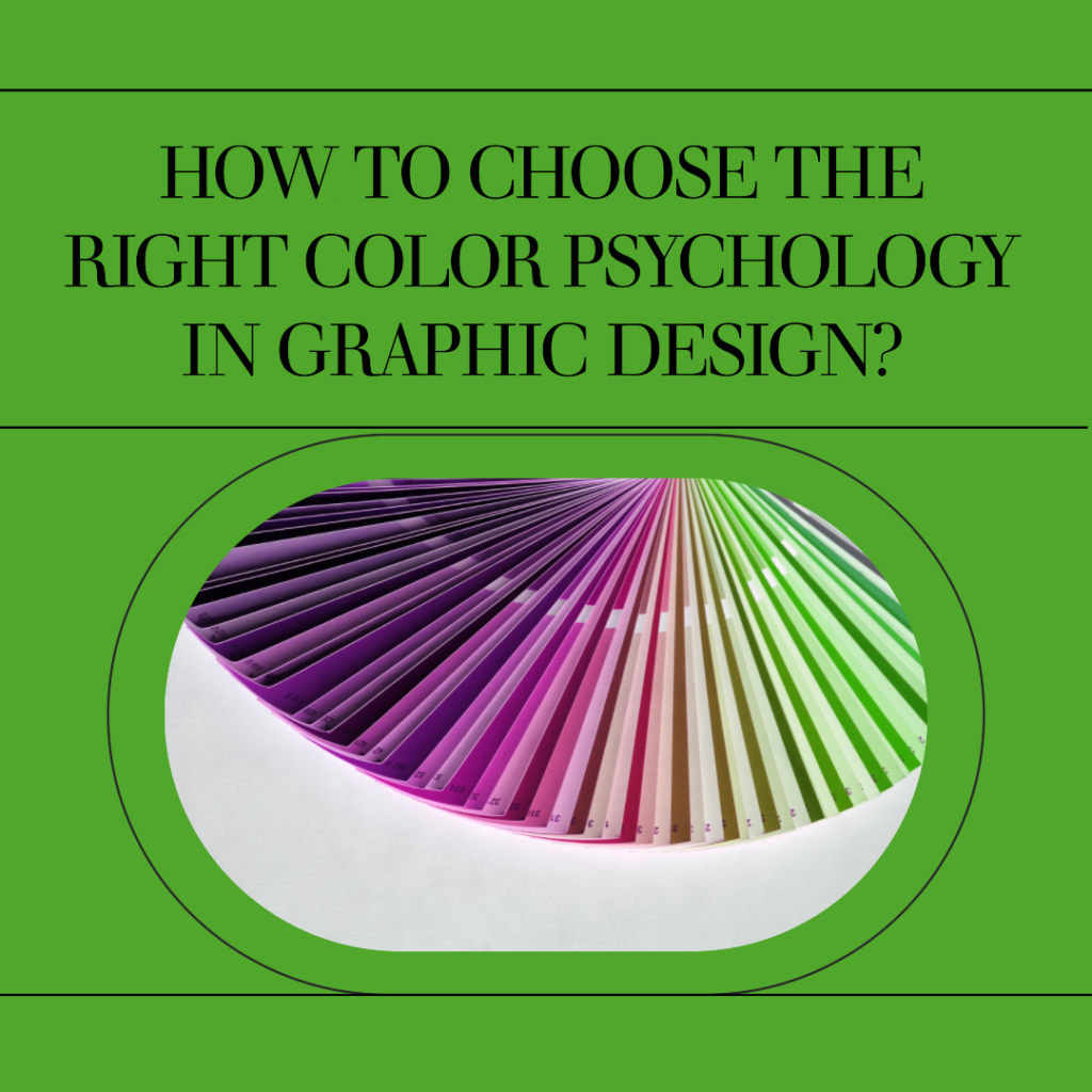 How to choose the right color psychology in graphic design?