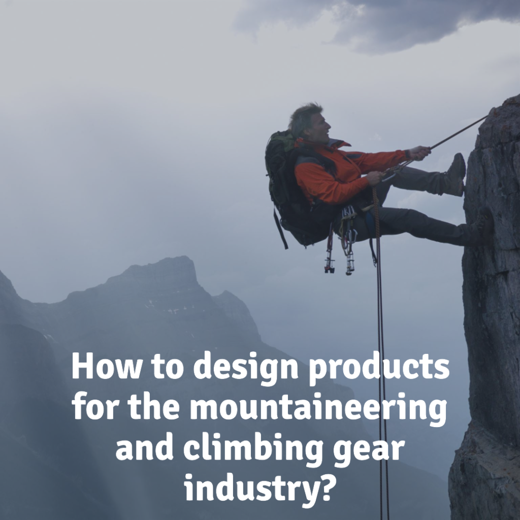 How to design products for the mountaineering and climbing gear industry?