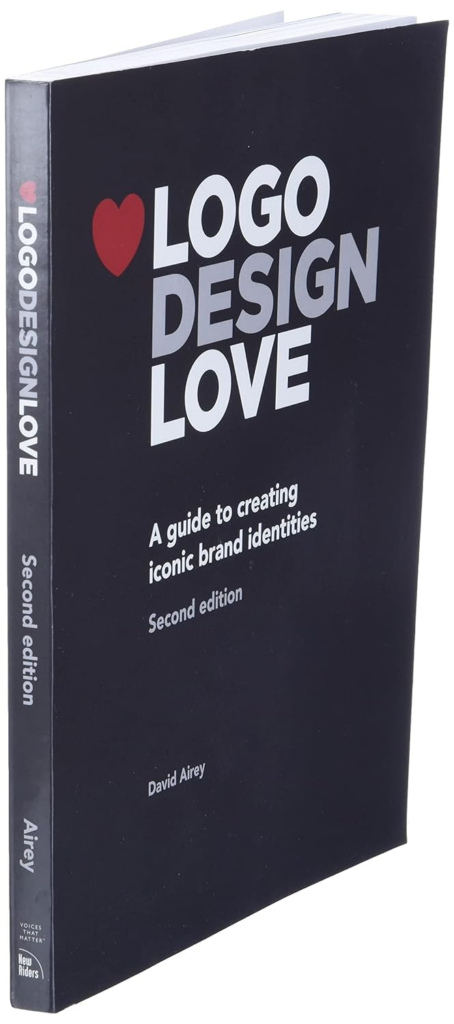 Logo Design Love: A Guide to Creating Iconic Brand Identities, 2nd Edition 2nd Edition
by David Airey (Author)